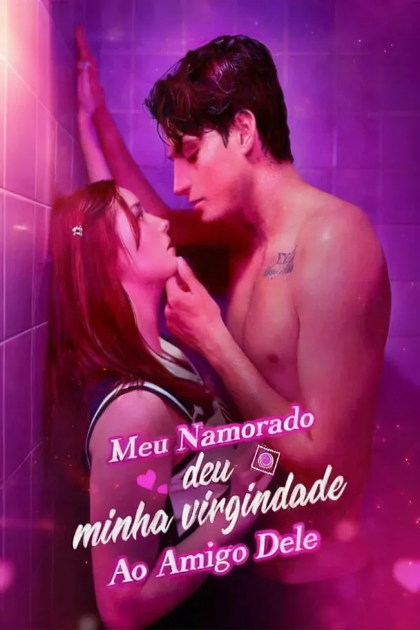 Meu Namorado deu minha Virgindade ao Amigo Dele